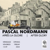 Exposition "Après la gloire -- Pascal Nordmann"